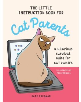 The Little Instruction Book For Cat Parents - Freeman, Kate