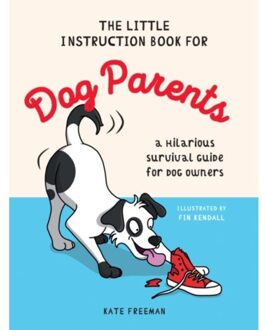 The Little Instruction Book For Dog Parents - Freeman, Kate