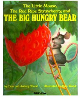 The Little Mouse, the Red Ripe Strawberry, and the Big Hungry Bear