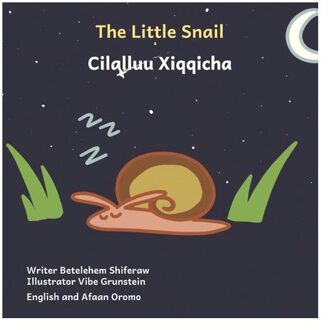 The Little Snail: Good Things Come To Those Who Wait In English And Afaan Oromo - Ready Set Go Books