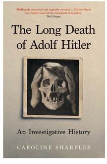 The Long Death Of Adolf Hitler - Caroline Sharples