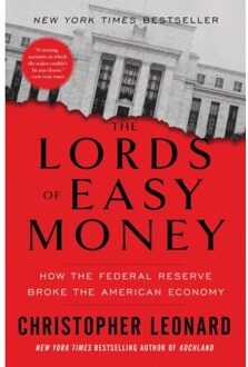 The Lords Of Easy Money - Christopher Leonard