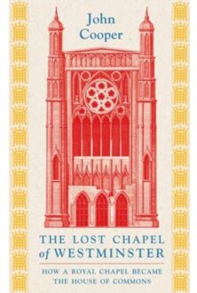 The Lost Chapel Of Westminster - John Cooper