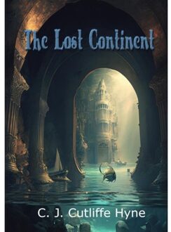 The Lost Continent - C.J. Cutliffe Hyne