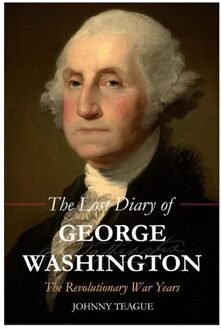 The Lost Diary Of George Washington - Teague, Johhny
