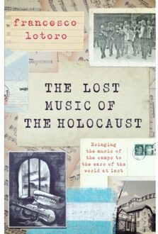 The Lost Music Of The Holocaust - Francesco Lotoro