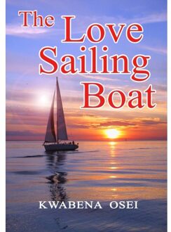 The Love Sailing Boat - Joseph Kwabena Osei