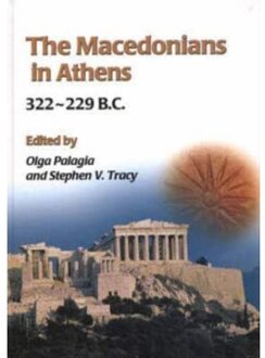 The Macedonians In Athens, 322-229 B.C. - Olga Palagia