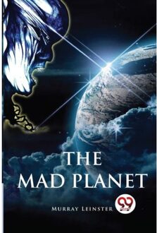The Mad Planet - Murray Leinster