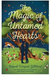 The Magic Of Untamed Hearts - Wild Magic - Raquel Vasquez Gilliland