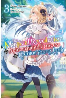 The Magical Revolution Of The Reincarnated Princess And The Genius Young Lady, Vol. 3 (Novel) - Haydn Trowell