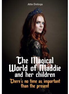 The Magical World Of Maddie And Her Children / 4 - Attie Dotinga
