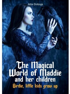 The Magical World Of Maddie And Her Children / 6 - Attie Dotinga