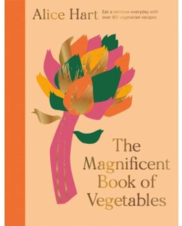 The Magnificent Book Of Vegetables - Alice Hart