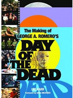 The Making Of George A. Romero's Day Of The Dead - Lee Karr