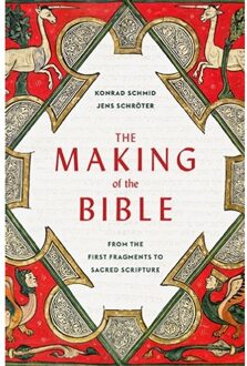 The Making Of The Bible : From The First Fragments To Sacred Scripture - Konrad Schmid