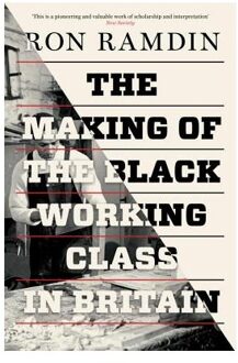 The Making of the Black Working Class in Britain