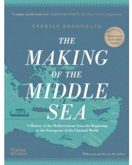 The Making Of The Middle Sea - Cyprian Broodbank