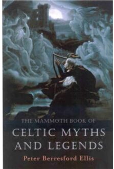 The Mammoth Book Of Celtic Myths And Legends - Mammoth Books - Peter Ellis