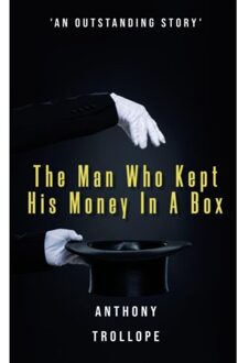 The Man Who Kept His Money In A Box - Anthony Trollope