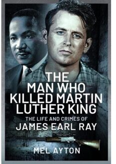 The Man Who Killed Martin Luther King - Mel Ayton
