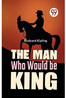 The Man Who Would Be King - Rudyard Kipling