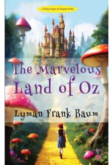 The Marvelous Land Of Oz - Lyman Frank Baum