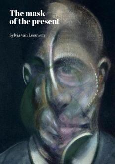 The mask of the present -  Sylvia van Leeuwen (ISBN: 9789465117157)