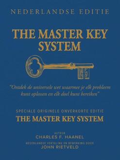 The Master Key System Nederlandse Editie -  Charles F. Haanel, John Rietveld (ISBN: 9789465331133)