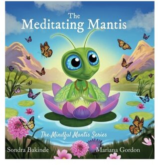 The Meditating Mantis - The Mindful Mantis - Mariana Gordon