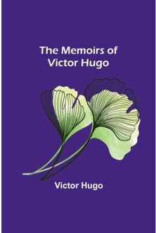 The Memoirs Of Victor Hugo - Victor Hugo