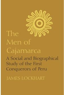 The Men Of Cajamarca - Llilas Latin American Monograph Series - James Lockhart