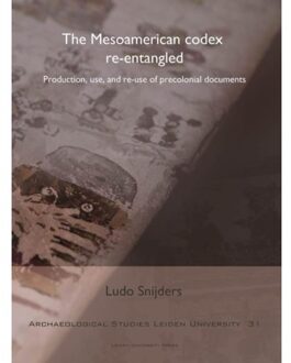 The Mesoamerican codex re-entangled - Boek Ludo Snijders (908728263X)