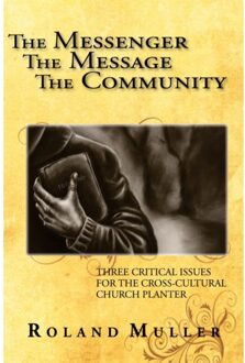 The Messenger, The Message And The Community - Dr Roland Muller