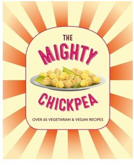 The Mighty Chickpea - Ryland Peters & (Ryland Peters &