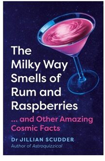 The Milky Way Smells Of Rum And Raspberries - Jillian Scudder