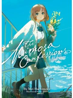 The Mimosa Confessions (Light Novel) Vol. 2 - The Mimosa Confessions (Light Novel) - Mei Hachimoku