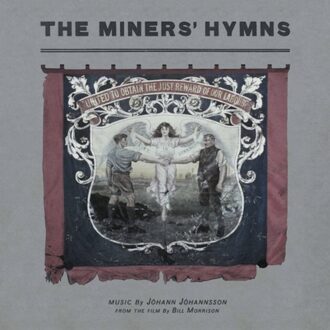 The Miners' Hymns - Johann Johannsson