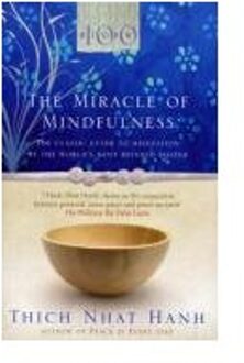 The Miracle Of Mindfulness