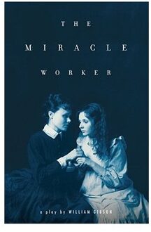 The Miracle Worker - William Gibson