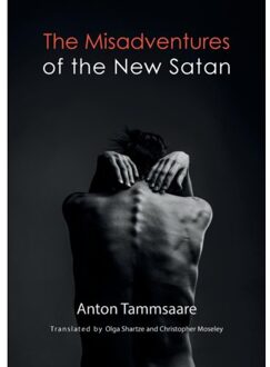 The Misadventures Of The New Satan - Anton Tammsaare