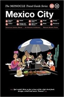 The Monocle Travel Guide to Mexico City