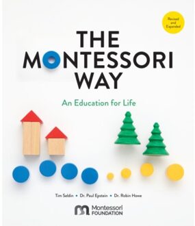 The Montessori Way, Revised And Expanded - Tim Seldin