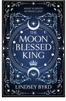 The Moon Blessed King - Lindsey Byrd