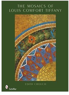 The Mosaics Of Louis Comfort Tiffany - Crouch, Edith