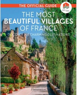 The Most Beautiful Villages Of France (40th Anniversary Edition) - Les Plus Beaux Villages De Franc