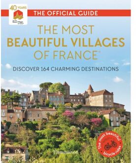 The Most Beautiful Villages Of France (40th Anniversary Edition) - Les Plus Beaux Villages de Franc