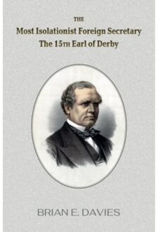 The Most Isolationist Foreign Secretary - Brian E Davies