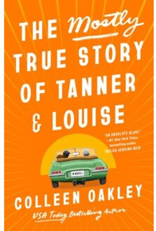 The Mostly True Story Of Tanner & Louise - Oakley, Colleen
