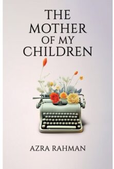 The Mother Of My Children - Rahman, Azra